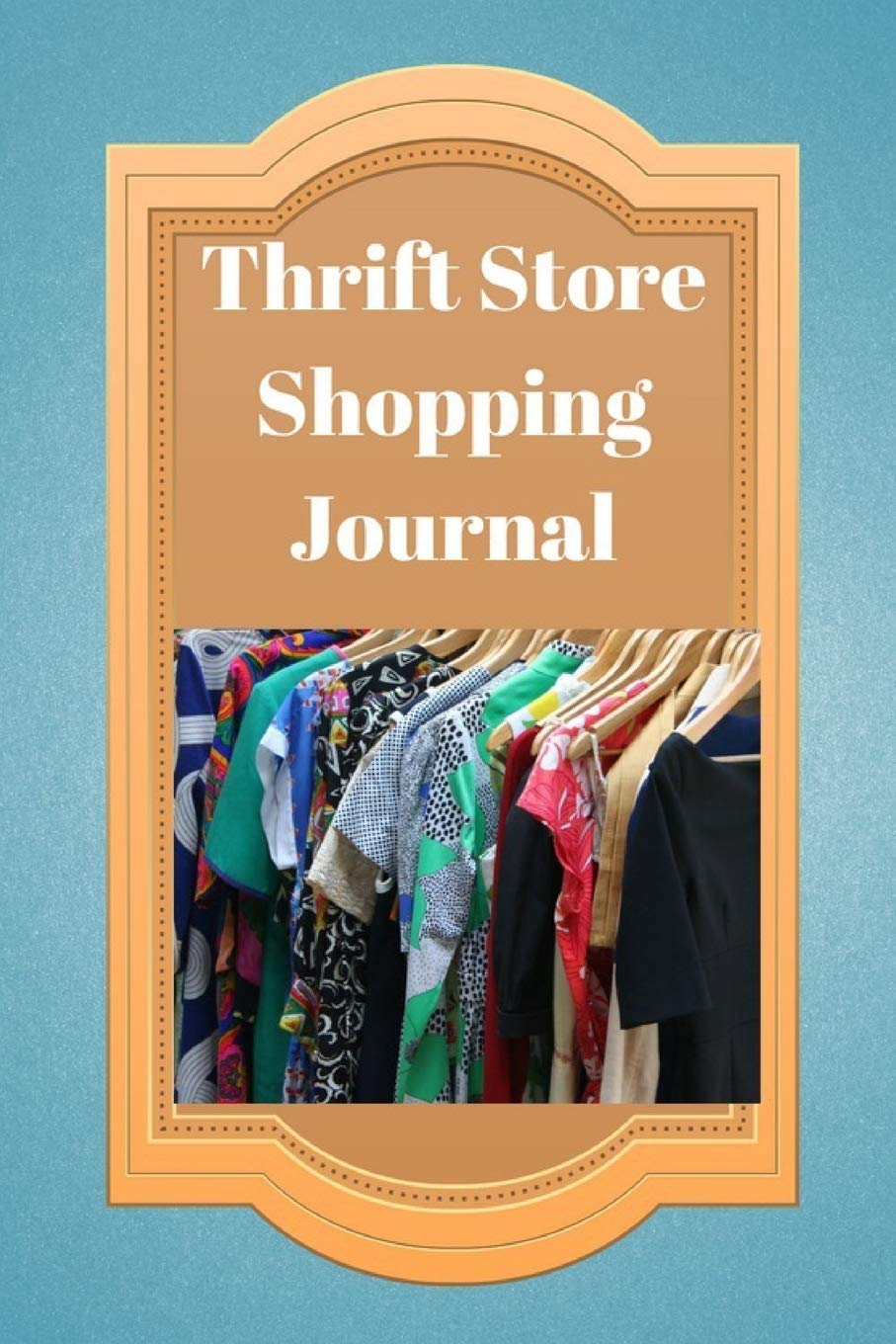 Thrift Store Shopping Journal: Plan Your Bargain Shopping Days and Keep Track of Sales and Discounts book