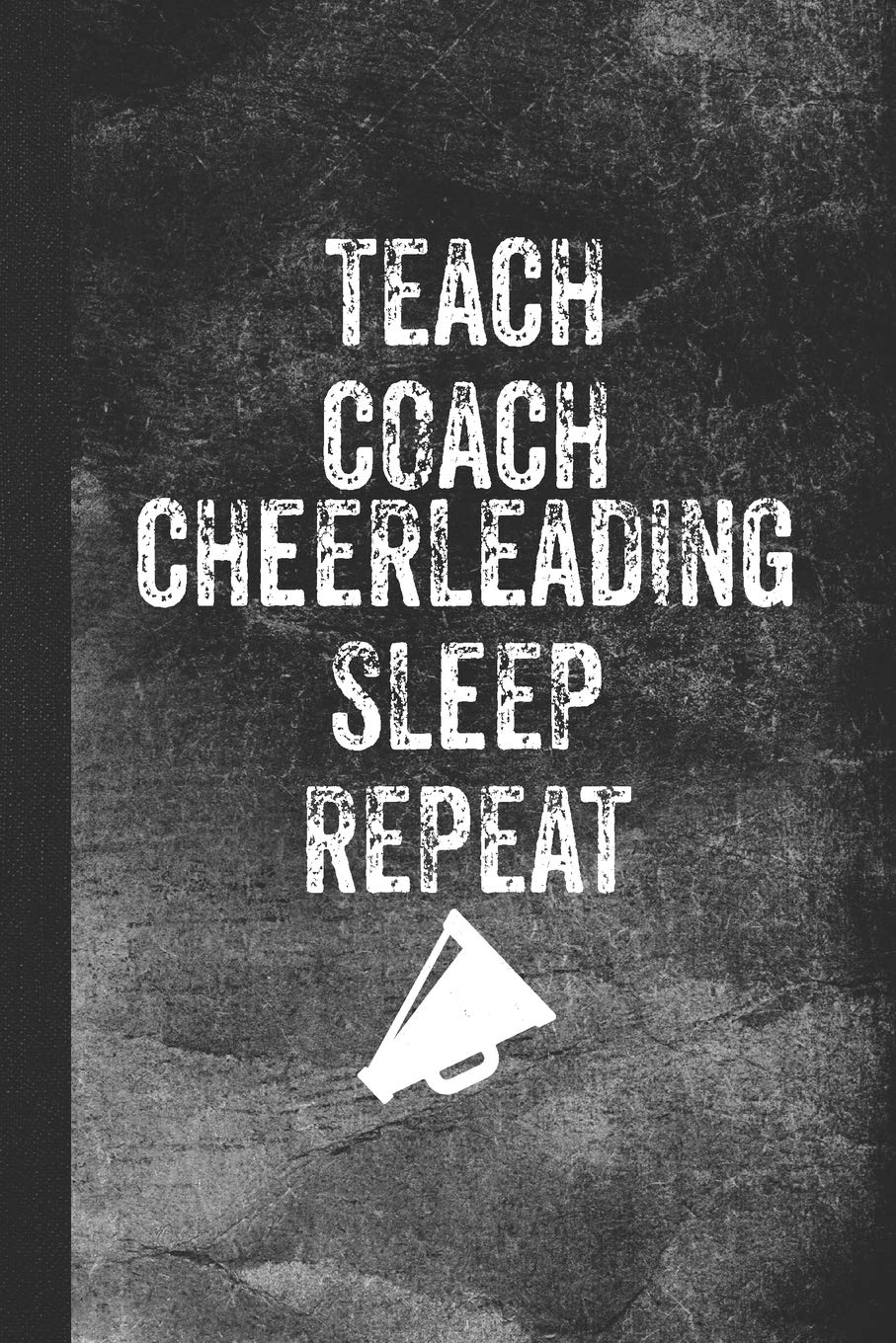 Teach Coach Cheerleading Sleep Repeat: Blank Lined Notebook Journal for Cheerleading Coach and Teacher Books