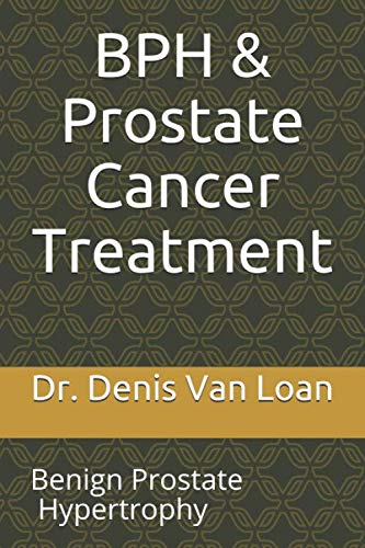 BPH & Prostate Cancer Treatment: Benign Prostate Hypertrophy Health, Nutrition & Fitness