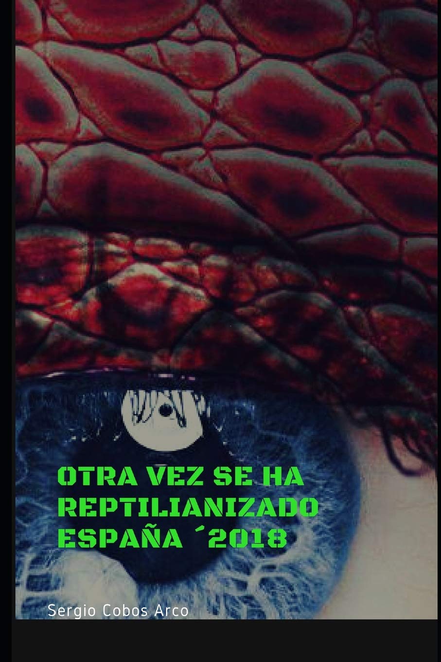 Otra vez se ha Reptilianizado España´2018 Books