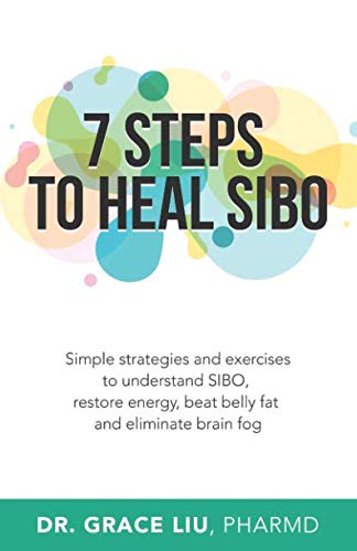7 Steps To Heal SIBO: Simple Strategies and Exercises to Understand SIBO, Restore Energy, Beat Belly Fat and Eliminate Brain Fog Health, Nutrition & Fitness