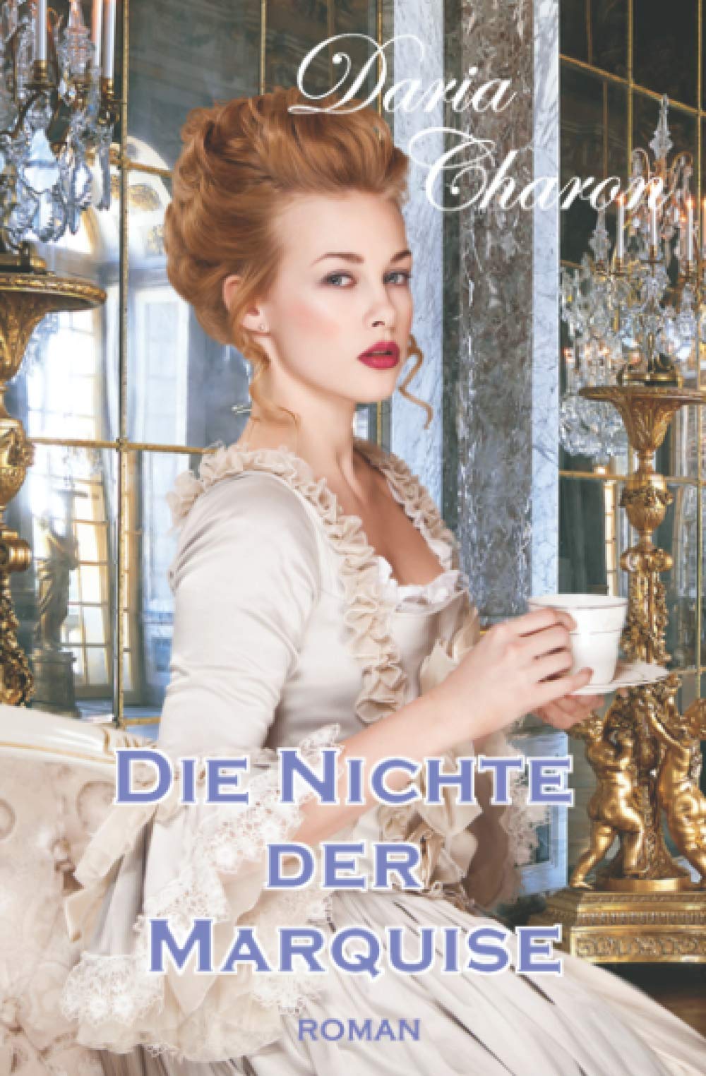 Die Nichte der Marquise (Louis XIV., Band 1) Historical Fiction