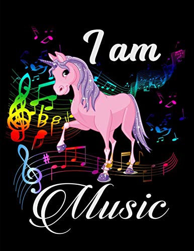 I Am Music Unicorn Notebook: 150 Sheets Blank Sheet Music Arts & Music