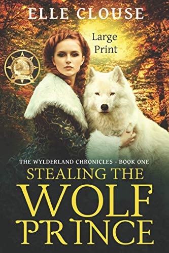 Stealing the Wolf Prince (Wylderland Chronicles, Band 1) Romantic Fantasy