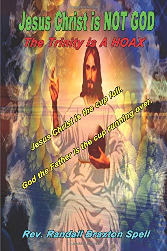 Jesus Christ is NOT GOD: Trinity Doctrine Is a HOAX Religion & Esotericism