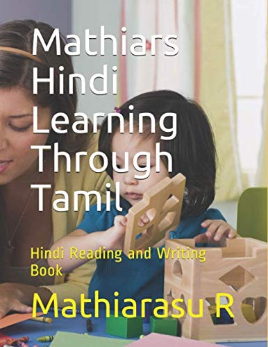 Mathiars Hindi Learning Through Tamil: Hindi Reading and Writing Book (Spoken Hindi, Band 2) Study Guides