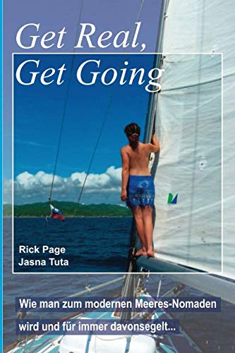 Get Real, Get Going: Wie man zum modernen Meeres-Nomaden wird und für immer davonsegelt... Travel Guides