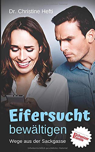 Eifersucht bewältigen: 13 Wege aus der Sackgasse Partnership & Love