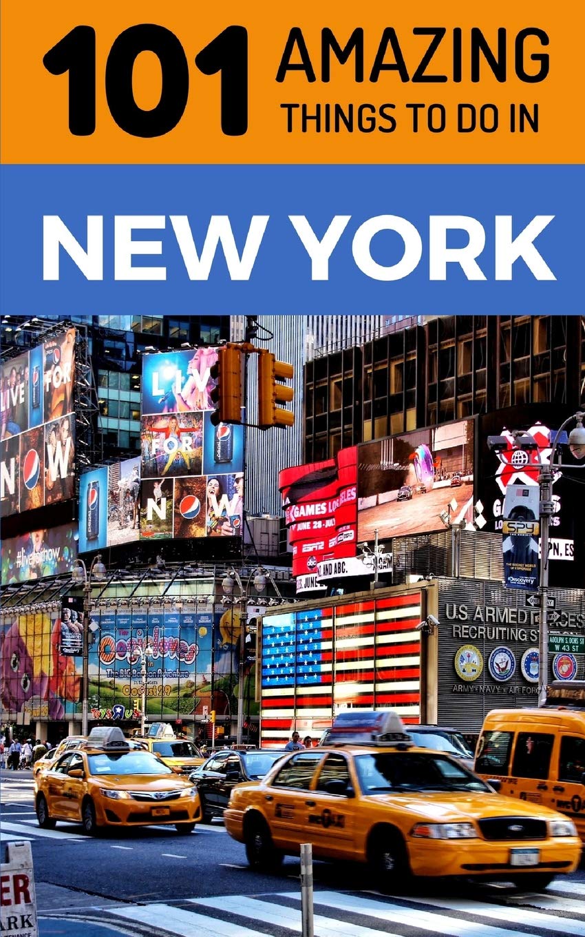101 Amazing Things to Do in New York: New York Travel Guide book
