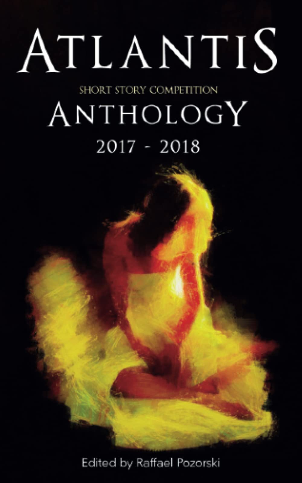 Atlantis Short Story Competition Anthology 2017 - 2018 Contemporary literature