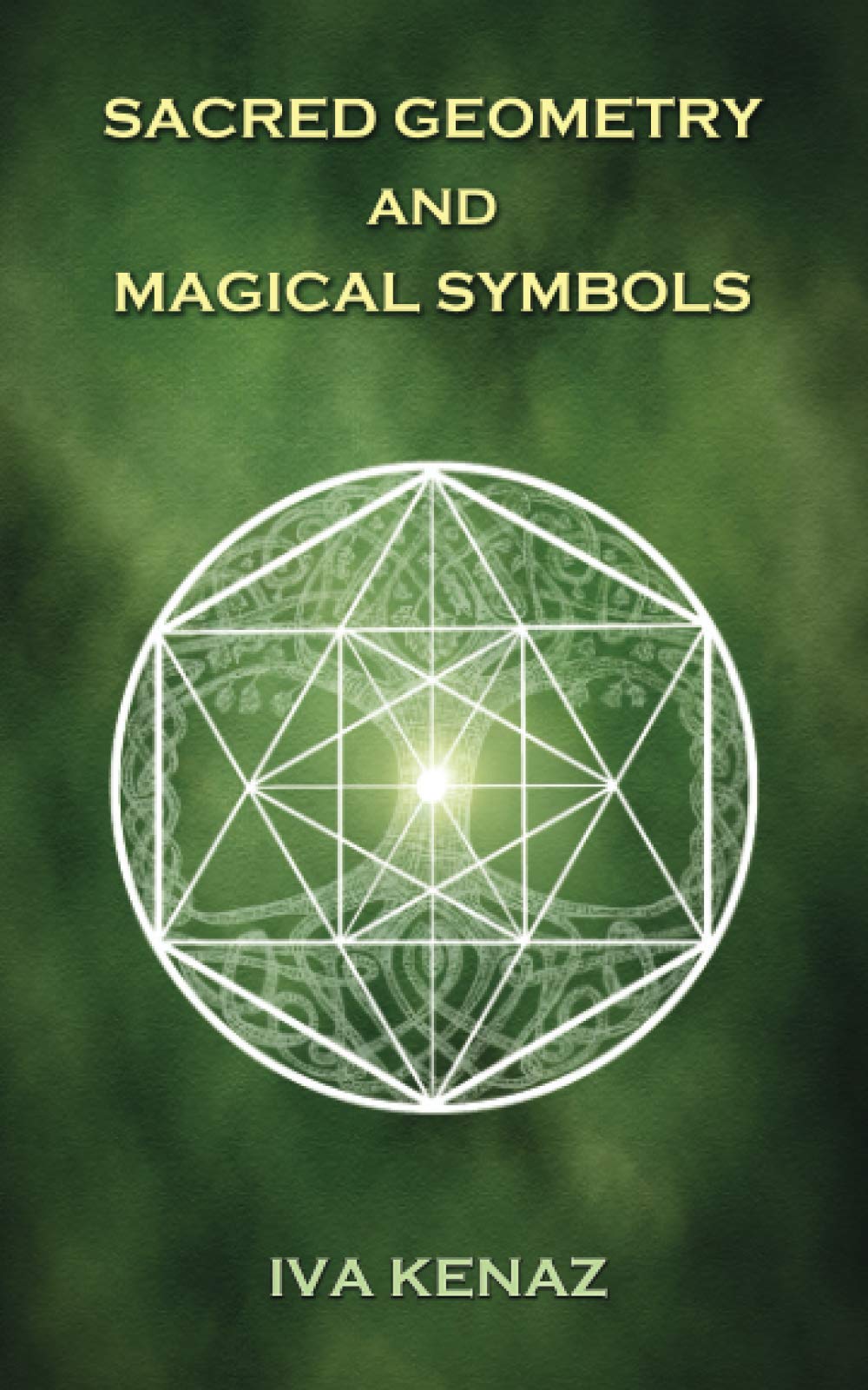 Sacred Geometry and Magical Symbols (Synchronicity, Signs, and Manifestation with Symbols, Band 1) Books