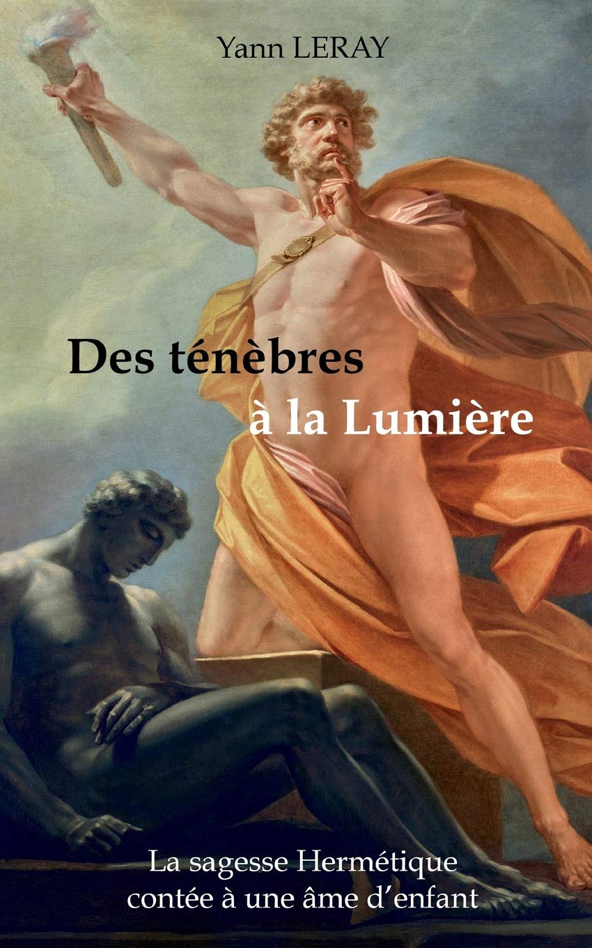 Des ténèbres à la Lumière: La sagesse Hermétique contée à une âme d’enfant Social Sciences