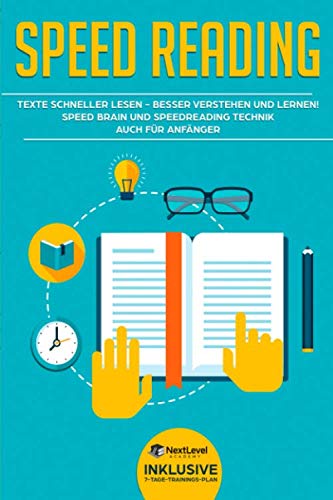 Speed Reading: Texte schneller lesen - besser verstehen und lernen! Speed Brain und Speedreading Technik auch für Anfänger Business, Finance & Career
