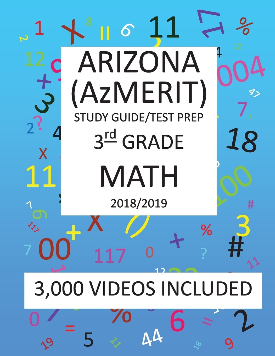 3rd Grade ARIZONA AzMERIT, 2019 MATH, Test Prep:: 3rd Grade ARIZONA’S MEASUREMENT OF EDUCATION READINESS 2019 MATH Test Prep/Study Guide Study Guides