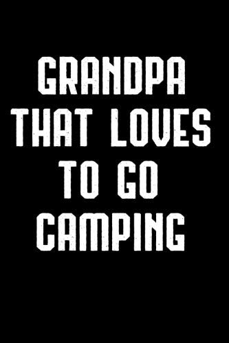 Grandpa That Loves To Go Camping: Camping Adventure Blank Lined Journal Writing Gift Mathematics