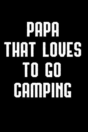 Papa That Loves To Go Camping: Camping Adventure Blank Lined Journal Writing Gift Mathematics