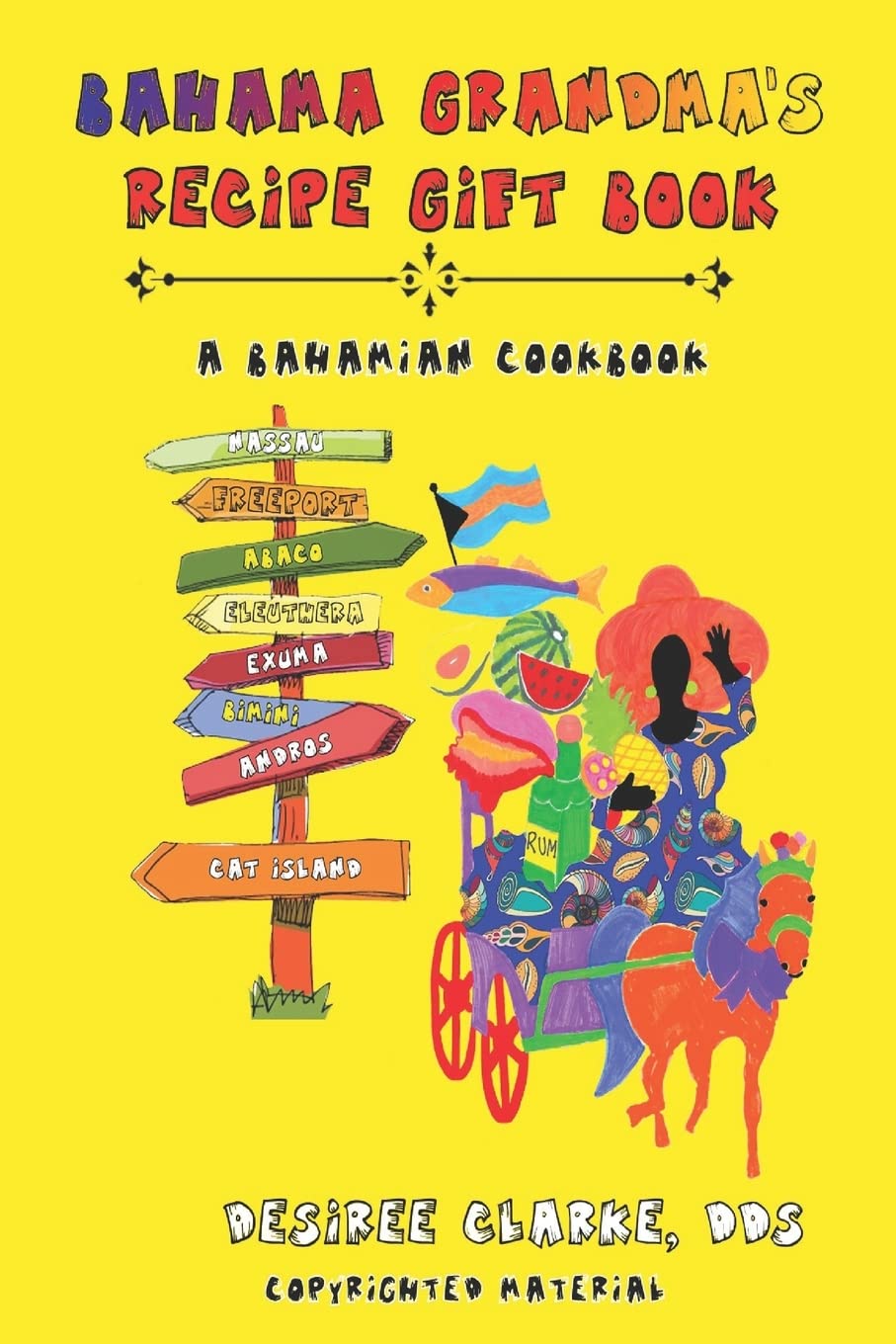 Bahama Grandma's Recipe Gift Book: A Bahamian Cookbook Cooking & Enjoying