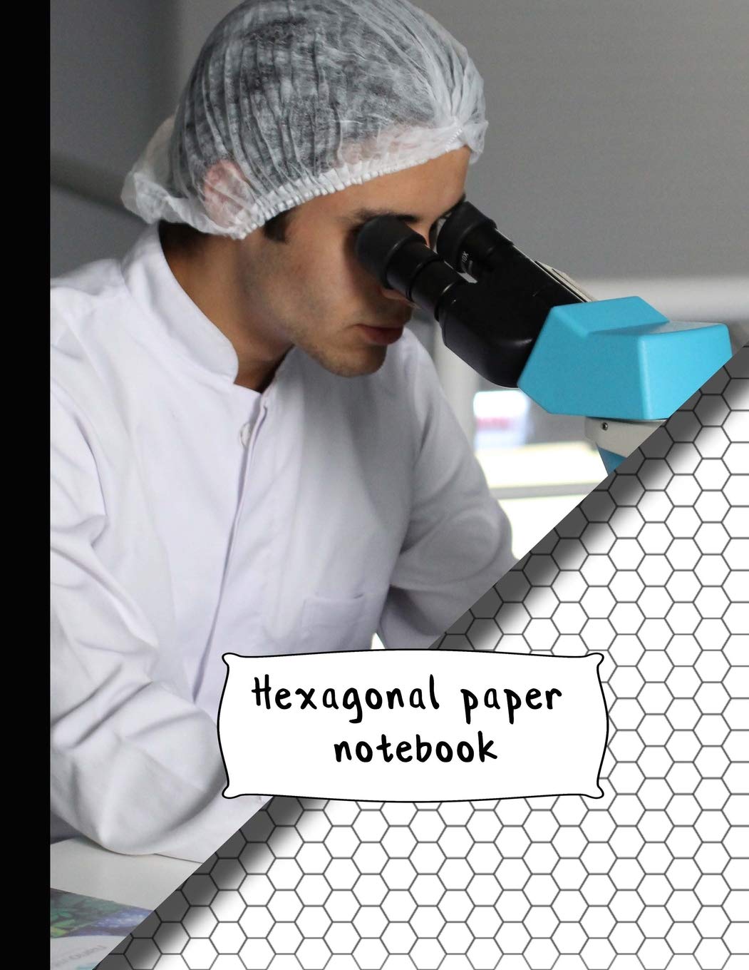 Hexagonal paper notebook: large 8.5 x 11" Organic chemistry hexagonal notebook paper. Ideal for Educational science | Students | Chemistry notes | hex grids | hex art Natural Sciences