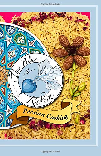 Persian Cooking (Blue Radish Cooking, Band 1) Cooking & Enjoying