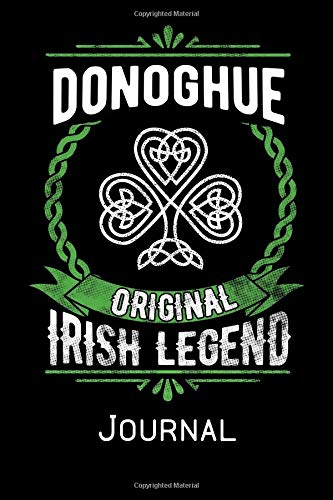 Donoghue Original Irish Legend Journal: Irish Surname Notebook Family Name Gift Blank Lined Book Memories
