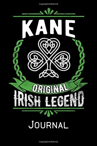 Kane Original Irish Legend Journal: Irish Surname Notebook Family Name Gift Blank Lined Book Memories