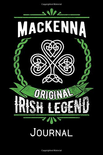 MacKenna Original Irish Legend Journal: Irish Surname Notebook Family Name Gift Blank Lined Book Memories