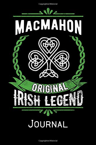 MacMahon Original Irish Legend Journal: Irish Surname Notebook Family Name Gift Blank Lined Book Memories