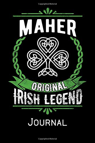 Maher Original Irish Legend Journal: Irish Surname Notebook Family Name Gift Blank Lined Book Memories