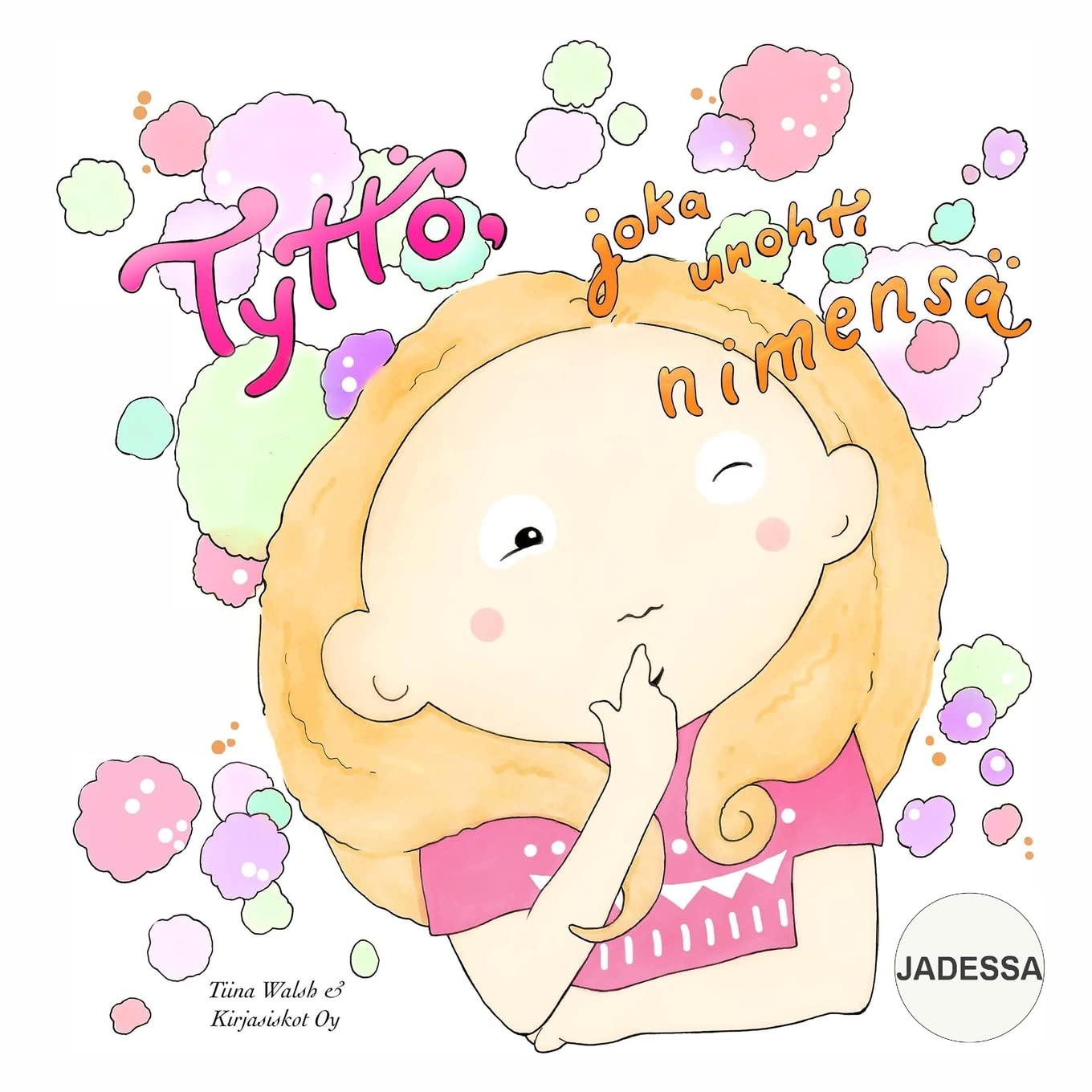 Tyttö, joka unohti nimensä JADESSA Novels & Short Stories