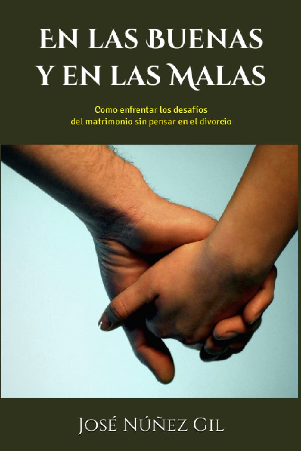 EN LAS BUENAS Y EN LAS MALAS: Como enfrentar los desafíos del matrimonio sin pensar en el divorcio Parents & Children
