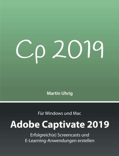 Product Image: Adobe Captivate 2019: Erfolgreich(e) Screencasts und E-Learning-Anwendungen erstellen