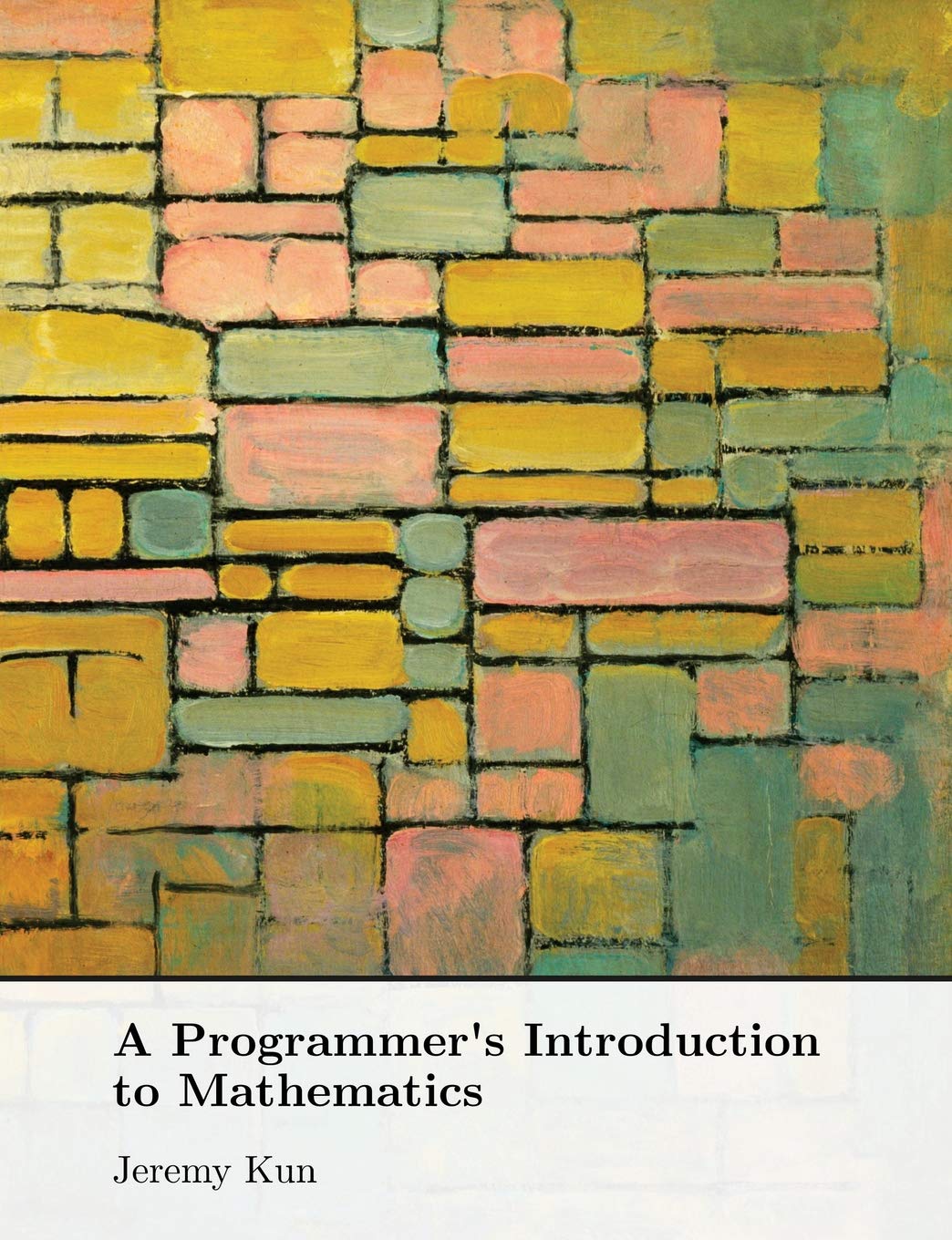 A Programmer's Introduction to Mathematics Mathematics Books