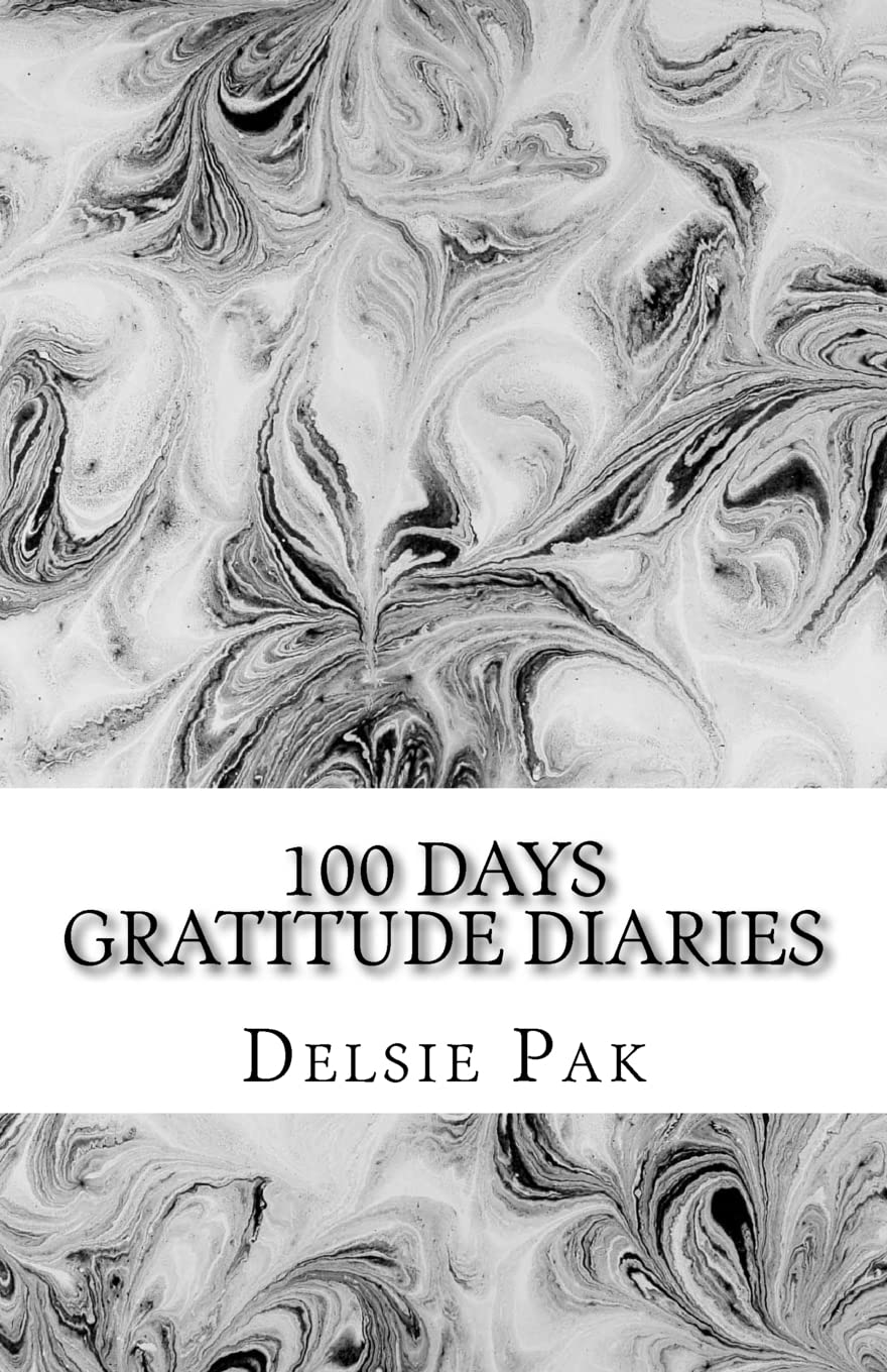 100 Days Gratitude Diaries: Make life better by giving thanks book