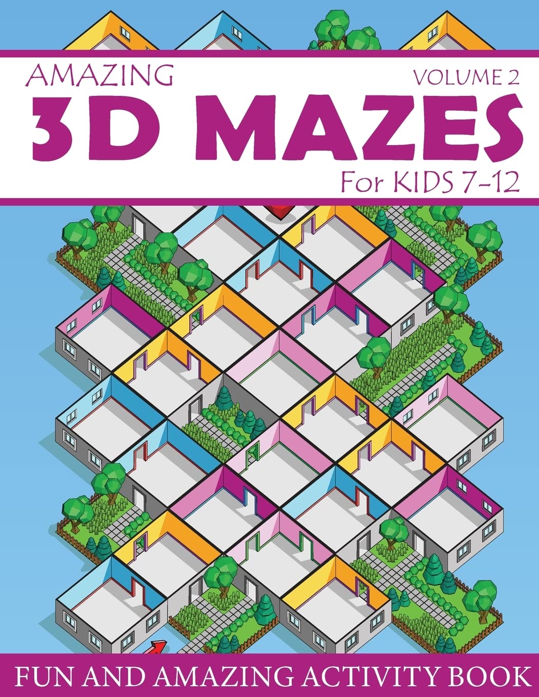 Amazing 3D Mazes Activity Book For Kids 7-12 (Volume 2): Fun and Amazing Maze Activity Book for Kids (Mazes Activity for Kids Ages 7-12) Leisure & Fun