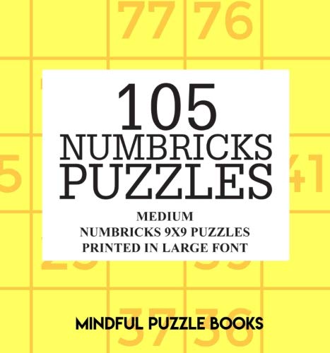 105 Numbricks Puzzles: Medium Numbricks 9x9 Puzzles Printed in Large Font (Numbricks Collection, Band 31) Leisure & Fun