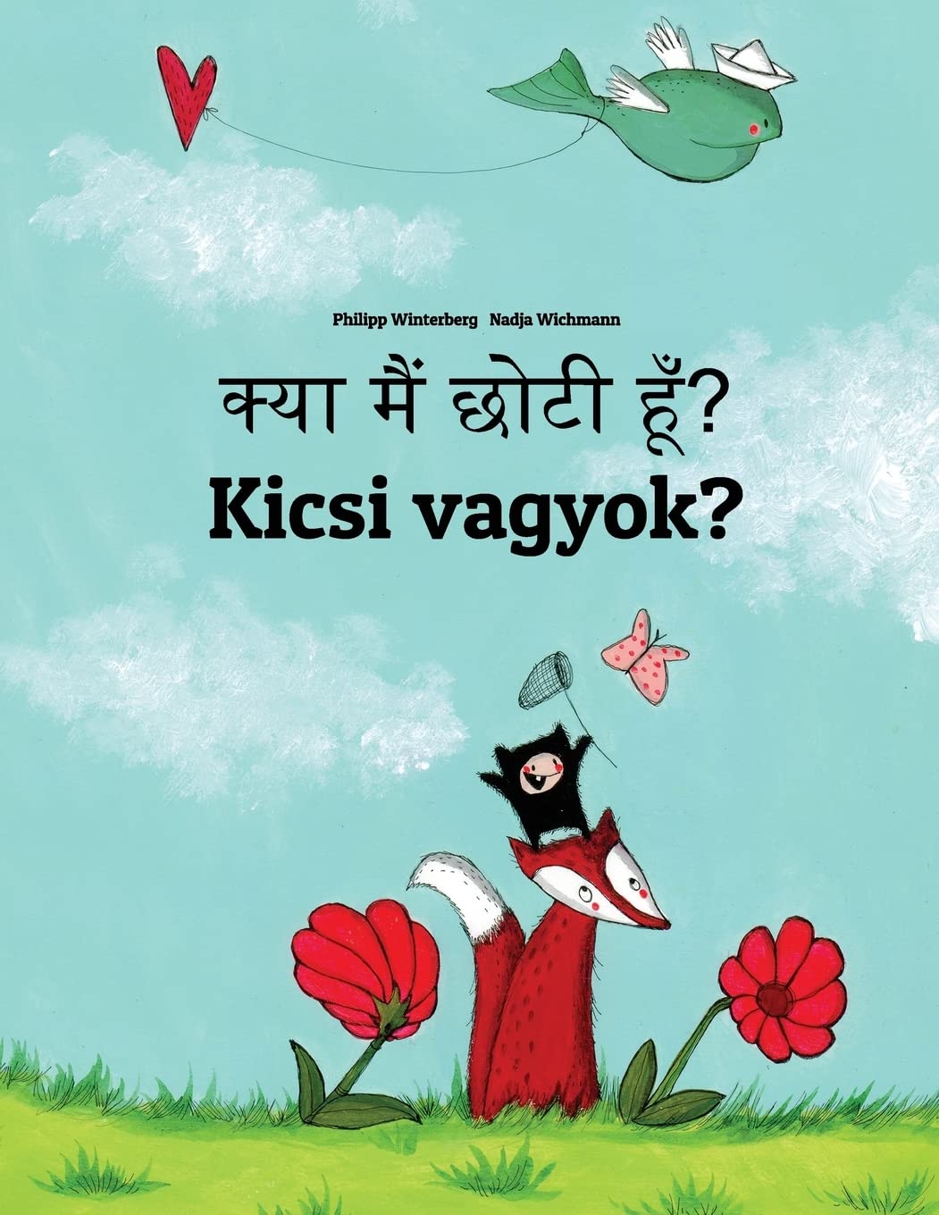 Kya maim choti hum? Kicsi vagyok?: Hindi-Hungarian (Magyar): Children's Picture Book (Bilingual Edition) book