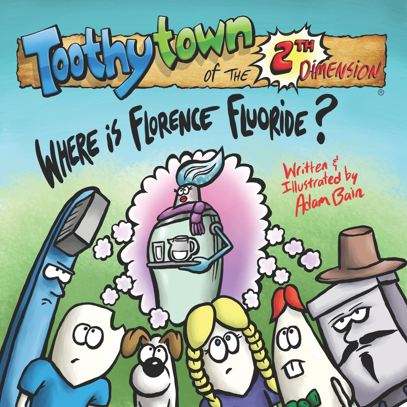 Toothytown of the 2th Dimension: Where is Florence Fluoride? (Toothytown and the 2th Dimension) Humour & Satire