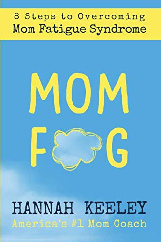 Mom Fog: 8 Steps to Overcoming Mom Fatigue Syndrome Religion & Esotericism
