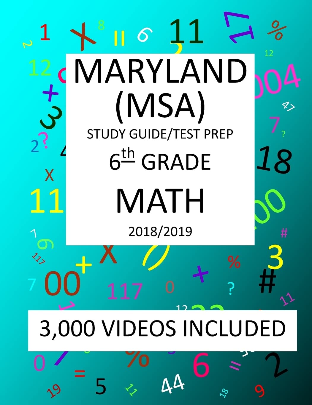 6th Grade MARYLAND MSA, 2019 MATH, Test Prep:: 6th Grade MARYLAND SCHOOL ASSESSMENT TEST 2019 MATH Test Prep/Study Guide Study Guides