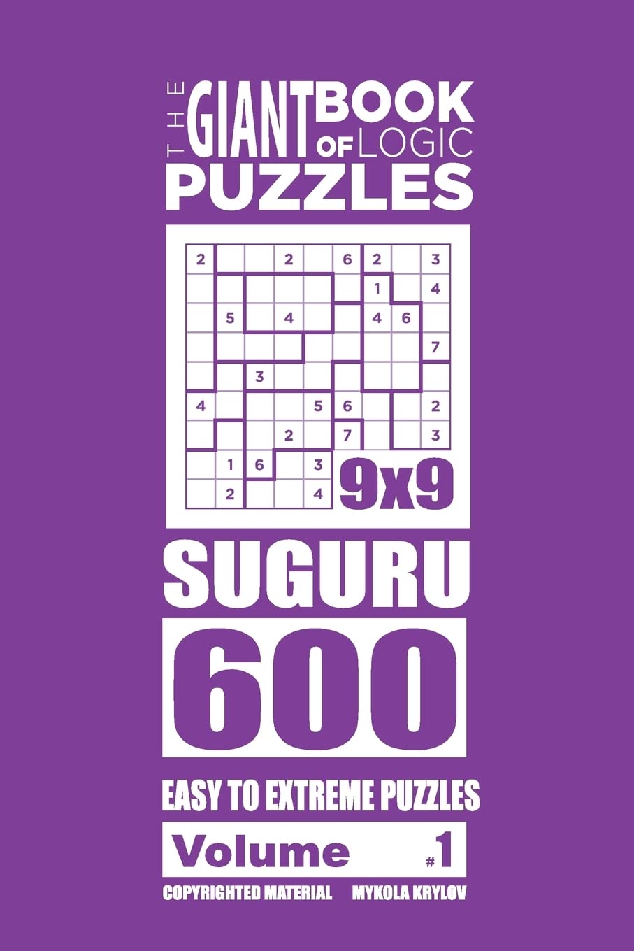 The Giant Book of Logic Puzzles - Suguru 600 Easy to Extreme Puzzles (Volume 1) (The Giant Book of Suguru, Band 1) Leisure & Fun