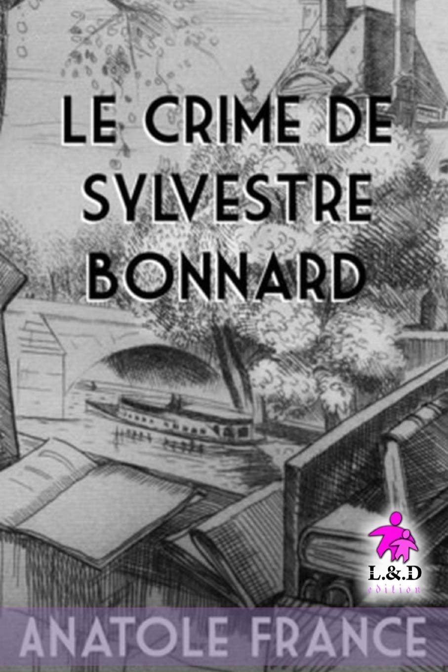 Le Crime de Sylvestre Bonnard book