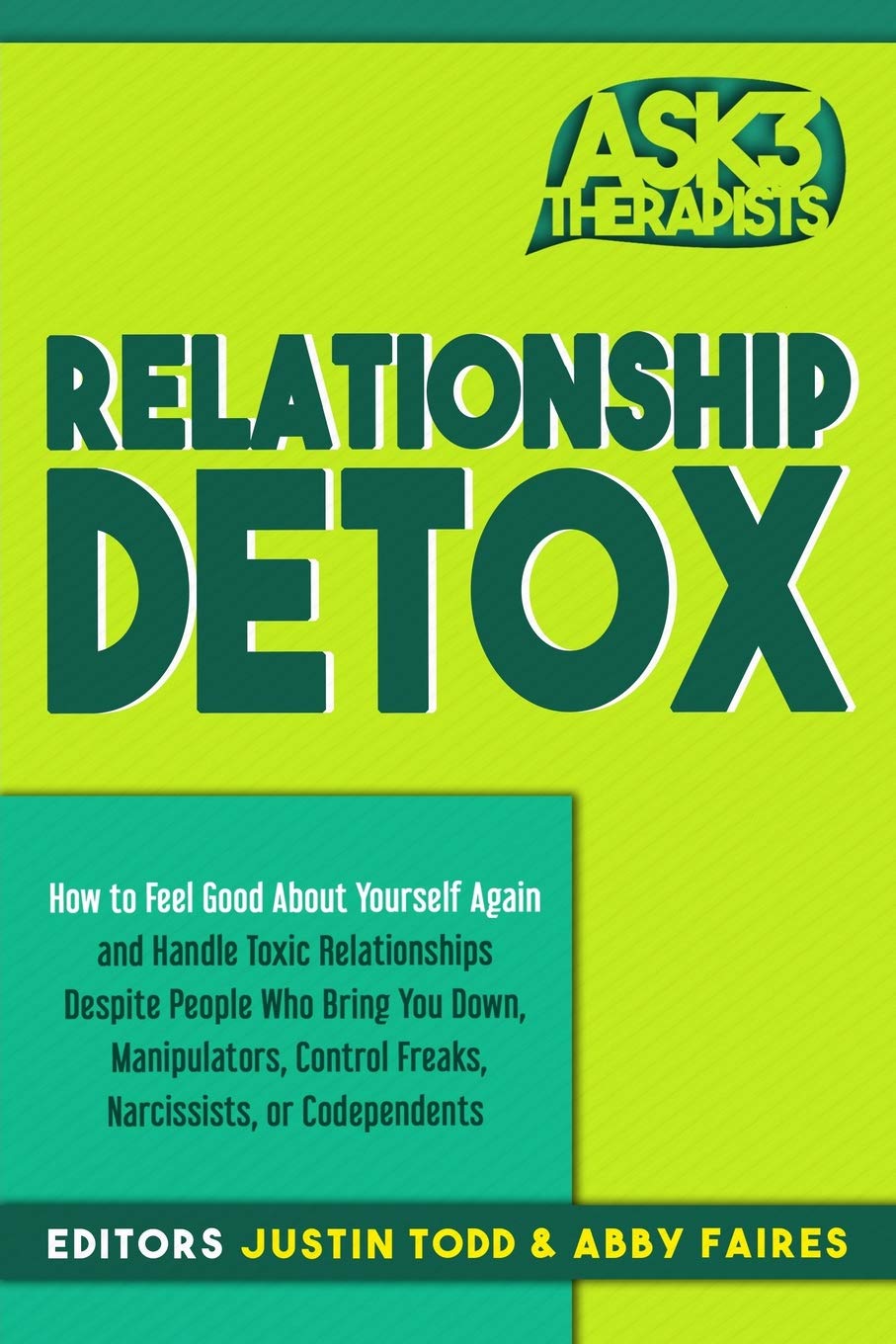 Relationship Detox: How to Feel Good About Yourself Again and Handle Toxic Relationships Despite People Who Bring You Down, Manipulators, Control ... or Codependents (Ask 3 Therapists, Band 1) Lifestyle