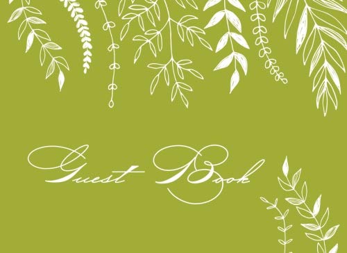 Guest Book: Party, Shower & Events | Boho Chic Modern Floral Green with White Illustrations and Elegant Script. Guest Sign-In for Anniversary, Wedding ... House BnB Guests, Events and More. Learning & Reference