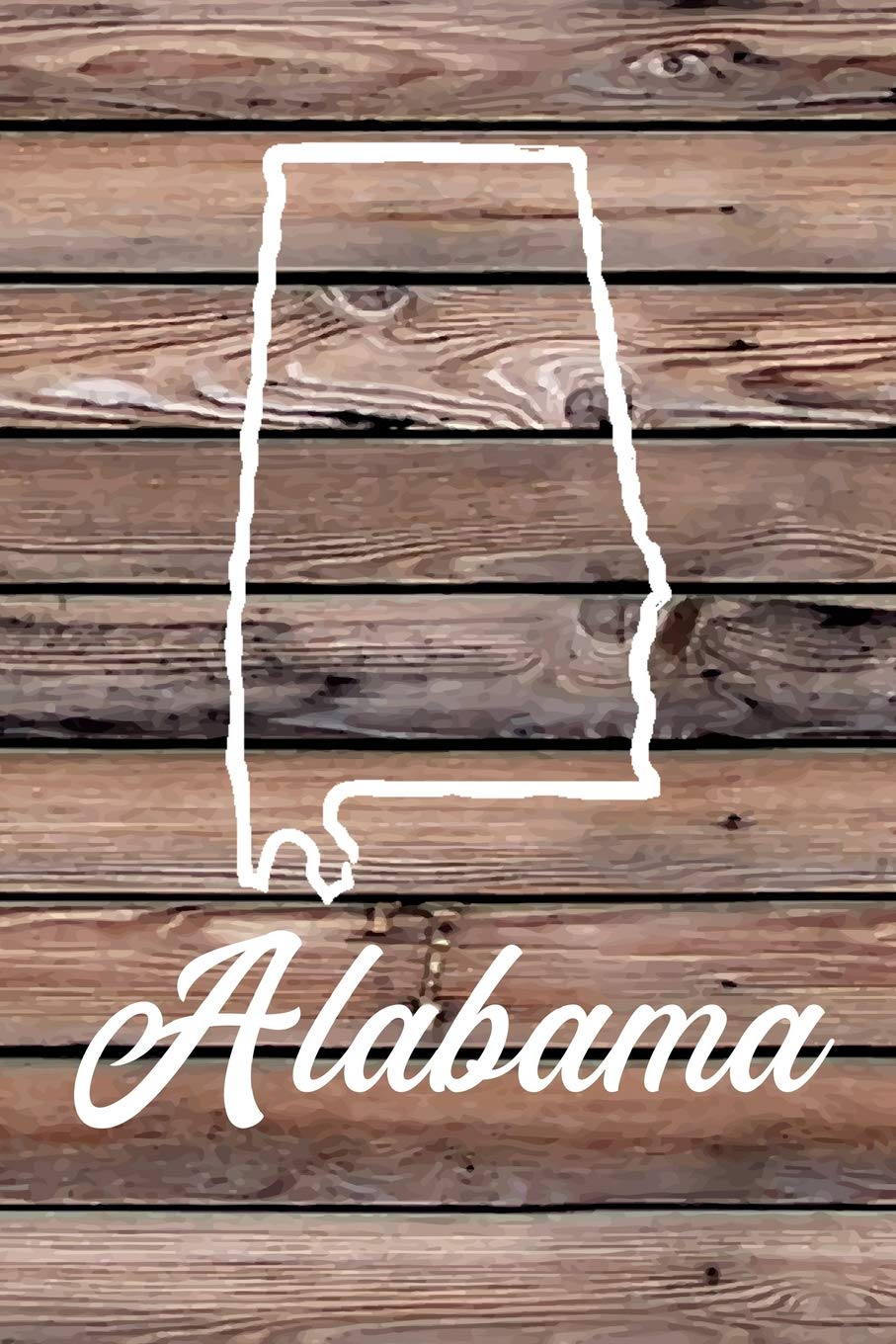 Alabama: Blank Lined Journal for anyone that loves Alabama, the outdoors and nature! Leisure & Fun