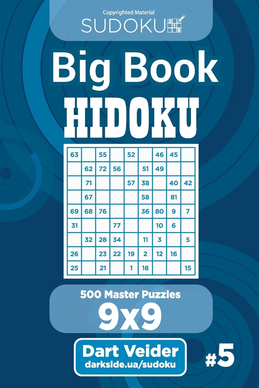 Sudoku Big Book Hidoku - 500 Master Puzzles 9x9 (Volume 5) Leisure & Fun
