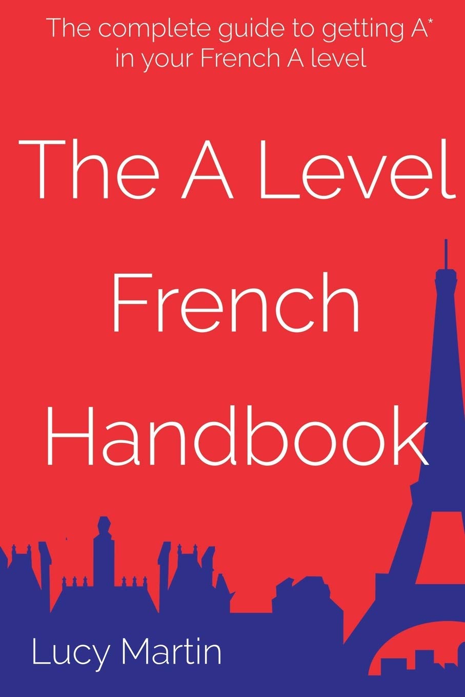 The A level French Handbook: Grammar and vocabulary for A level Study Guides