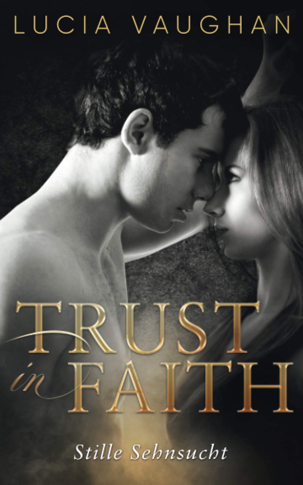 Trust in Faith: Stille Sehnsucht book