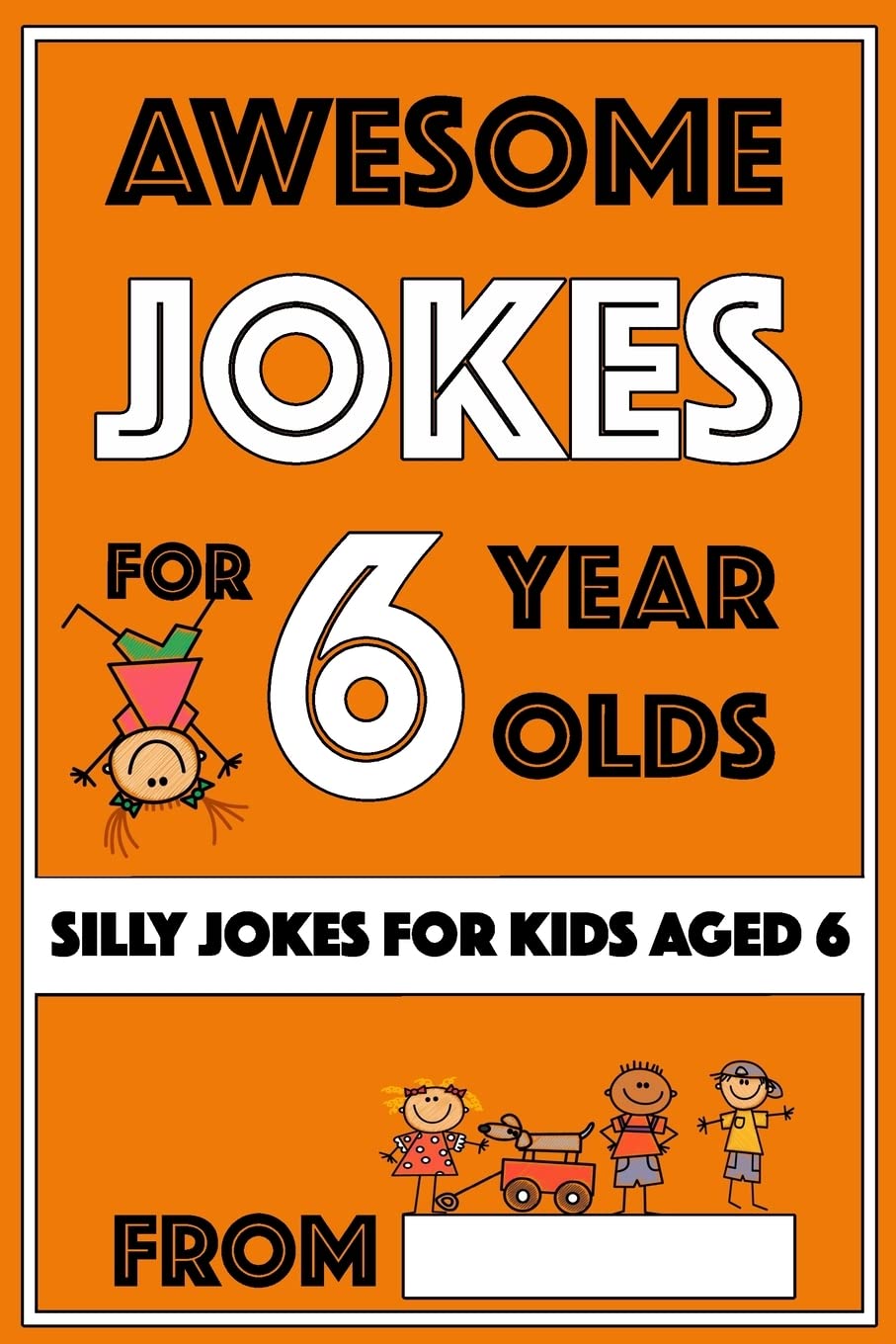 Awesome Jokes For 6 Year Olds: Silly Jokes for Kids Aged 6 (Jokes For kids 5-9, Band 6) Non-fiction