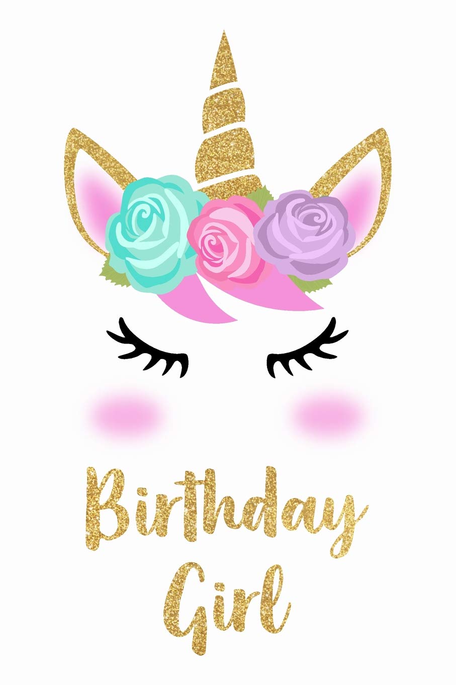 Birthday Girl: Unicorn Birthday Girl Gift Notebook: 120-Page Journal Books