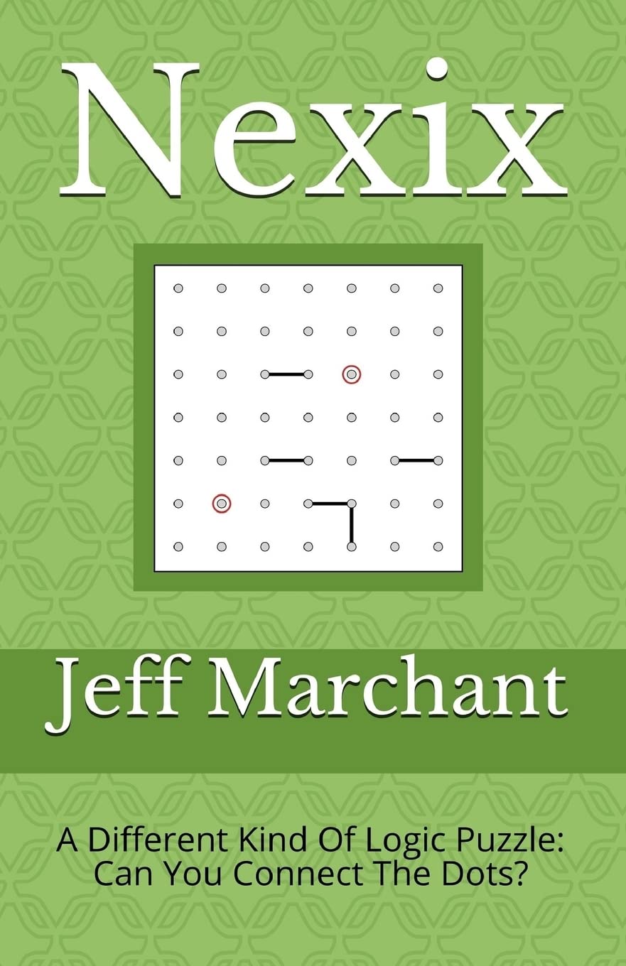 Nexix: A Different Kind Of Logic Puzzle: Can You Connect The Dots? Leisure & Fun